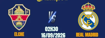 Nhận Định Elche Vs Real Madrid, 02h30 Ngày 16/9: Kền Kền Vẫn “Bay”