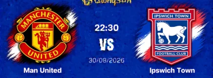 Nhận Định Man United Vs Ipswich Town, 22h30 Ngày 30/8: Quỷ Đỏ Vượt Khó