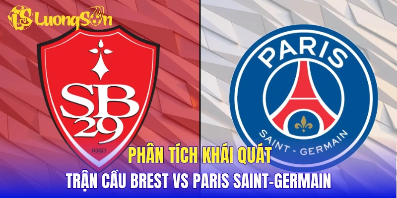 Phân tích khái quát trận cầu Brest vs Paris Saint-Germain