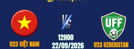 Nhận Định U23 Việt Nam vs U23 Uzbekistan, 12h00 22/9: Chung Kết Bảng C