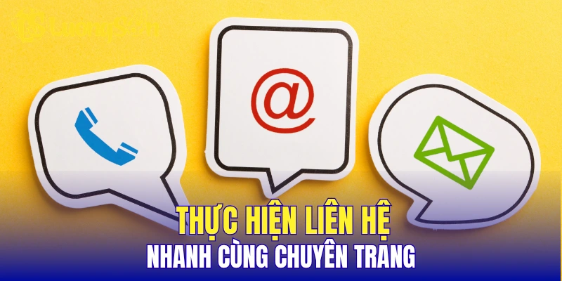 Thực hiện liên hệ nhanh cùng chuyên trang